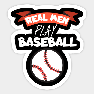 Real men play baseball Sticker